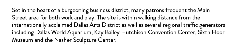 Set in the heart of a burgeoning business district, many patrons frequent the MainStreet area for both work and play.